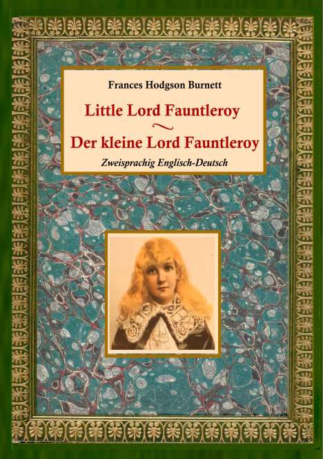Frances Hodgson Burnett: Der kleine Lord Fauntleroy / Little Lord Fauntleroy (Zweisprachig Englisch-Deutsch), Buch