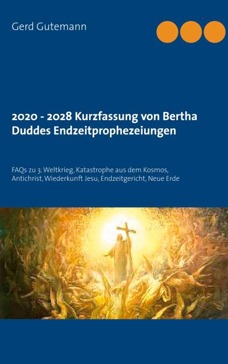 Gerd Gutemann: 2020 - 2028 Kurzfassung von Bertha Duddes Endzeitprophezeiungen, Buch