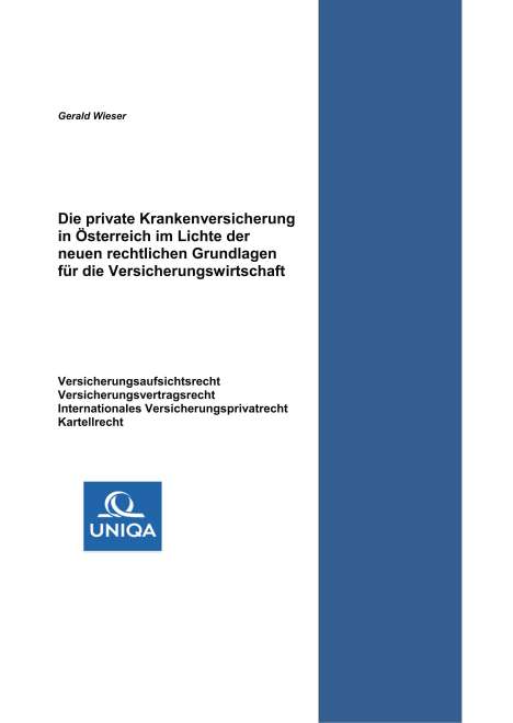 Gerald Wieser: Die private Krankenversicherung in Österreich im Lichte der neuen rechtlichen Grundlagen für die Versicherungswirtschaft, Buch
