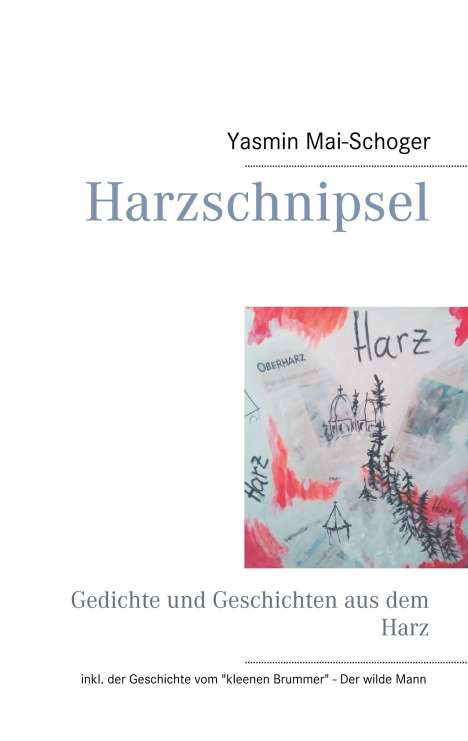 Yasmin Mai-Schoger: Harzschnipsel, Buch