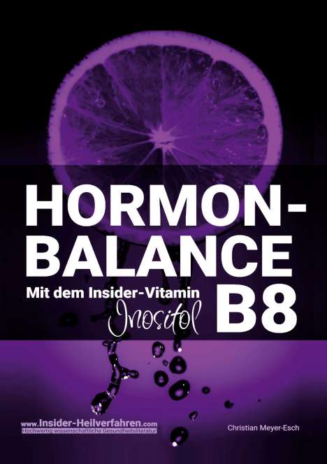 Christian Meyer-Esch: HORMON-BALANCE mit dem Insider-Vitamin B8 Inositol, Buch