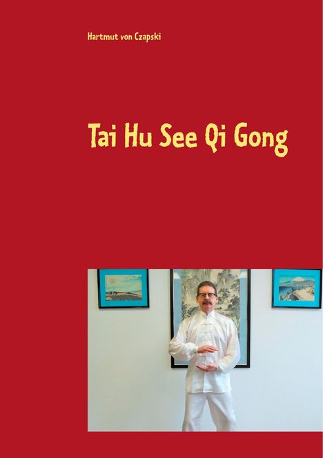 Hartmut von Czapski: Tai Hu See Qi Gong, Buch