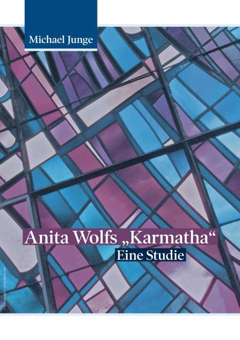 Michael Junge: Anita Wolfs "Karmatha", Buch