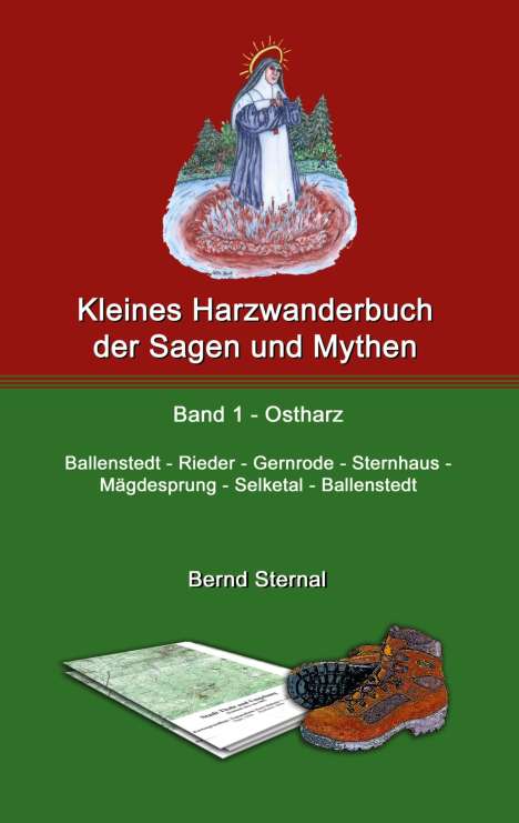 Bernd Sternal: Kleines Harzwanderbuch der Sagen und Mythen 1, Buch