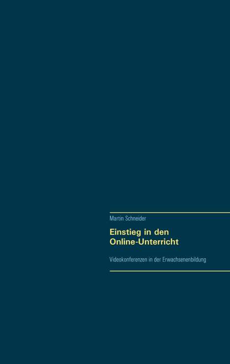 Martin Schneider: Einstieg in den Online-Unterricht, Buch
