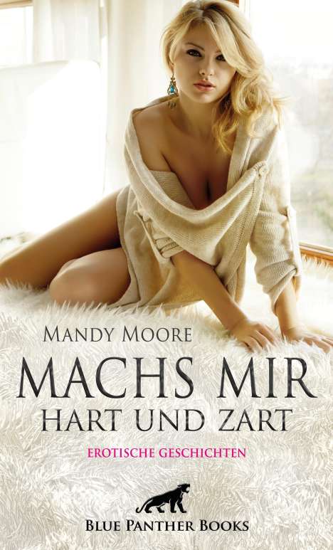 Mandy Moore: Moore, M: Machs mir hart und zart | Erotische Geschichten, Buch