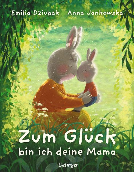 „Zum Glück bin ich deine Mama“ von Emilia Dziubak und Anna Jankowska. Illustration: Zwei Kaninchen in einer Umarmung.