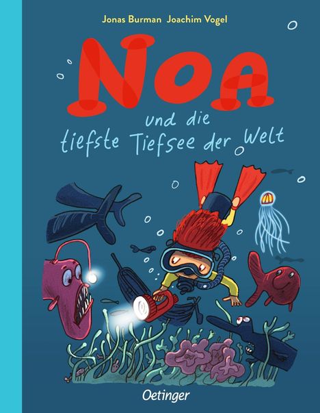 Text: "Jonas Burman Joachim Vogel. Noa und die tiefste Tiefsee der Welt. Oetinger." Illustration eines Tauchers in einer bunten Unterwasserwelt.