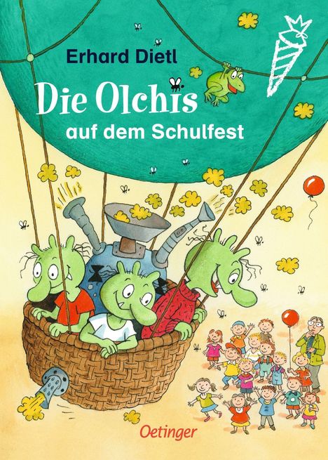 "Erhard Dietl, Die Olchis auf dem Schulfest." Illustration: Grüne Figuren im Heißluftballon, Kinder unten mit Luftballons.