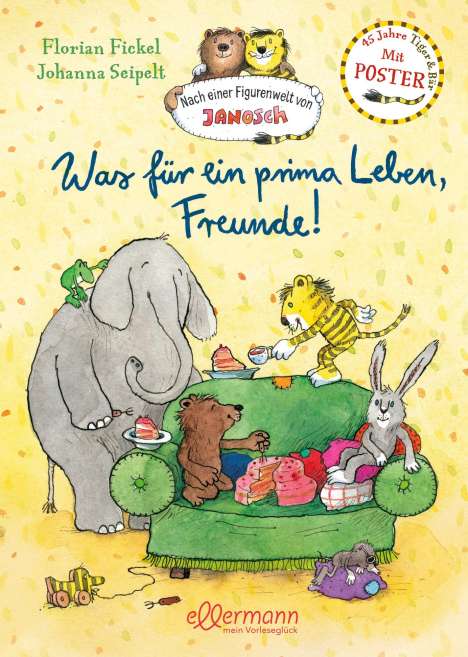 Florian Fickel: Nach einer Figurenwelt von Janosch. Was für ein prima Leben, Freunde!, Buch