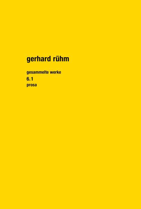 Gerhard Rühm (geb. 1930): Gesammelte Werke 6.1, Buch