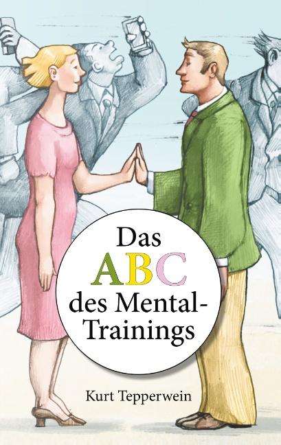 Kurt Tepperwein: Das ABC des Mental-Trainings, Buch