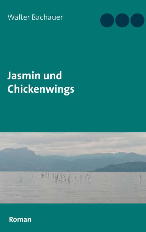 Walter Bachauer: Jasmin und Chickenwings, Buch