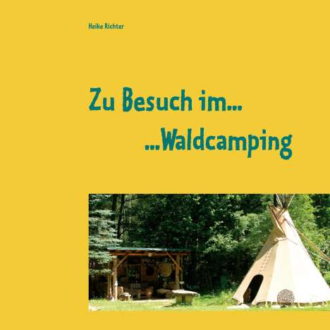 Heike Richter: Zu Besuch im Waldcamping, Buch