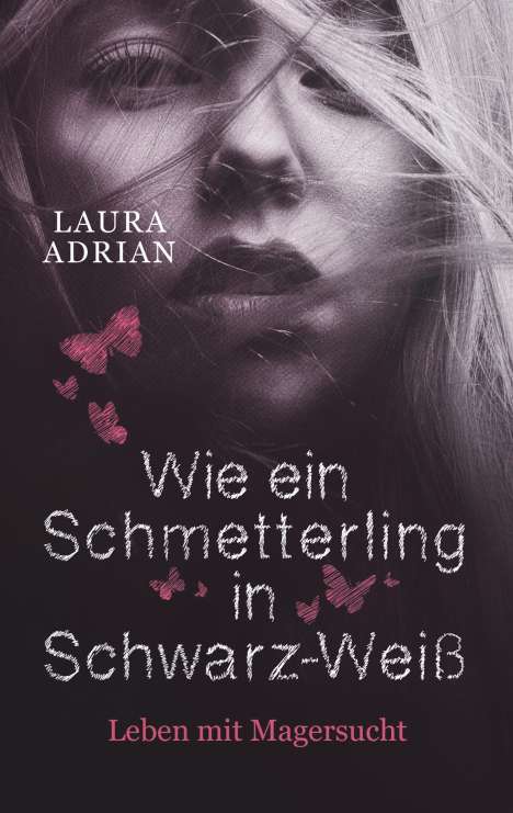 Laura Adrian: Wie ein Schmetterling in Schwarz-Weiß, Buch