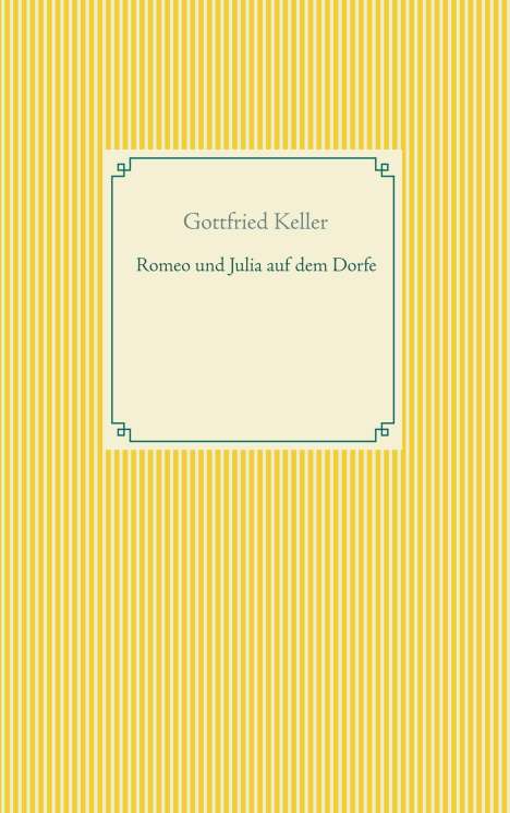 Gottfried Keller: Romeo und Julia auf dem Dorfe, Buch