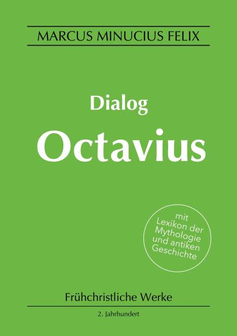 Marcus Minucius Felix: Dialog Octavius, Buch