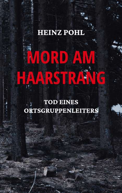 Heinz Pohl: Mord am Haarstrang, Buch