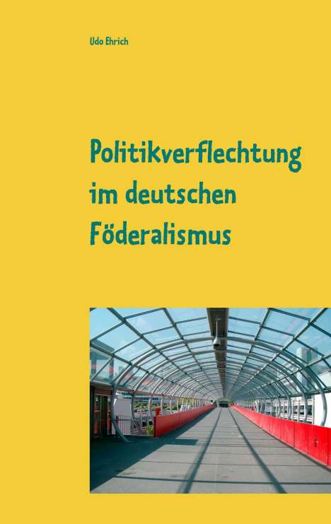 Udo Ehrich: Politikverflechtung im deutschen Föderalismus, Buch