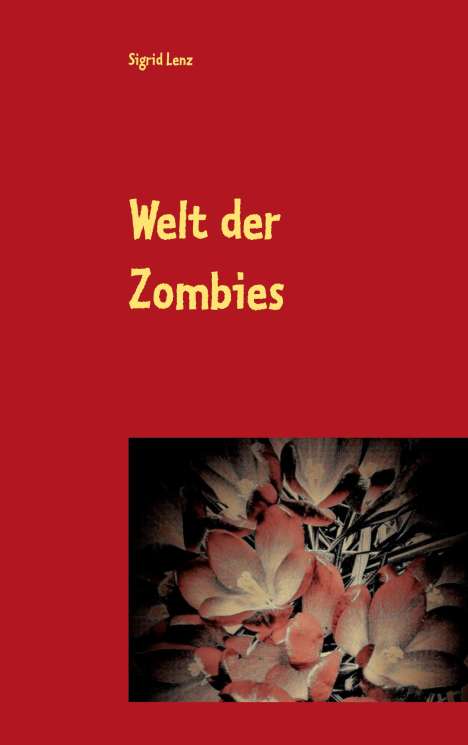Sigrid Lenz: Welt der Zombies, Buch