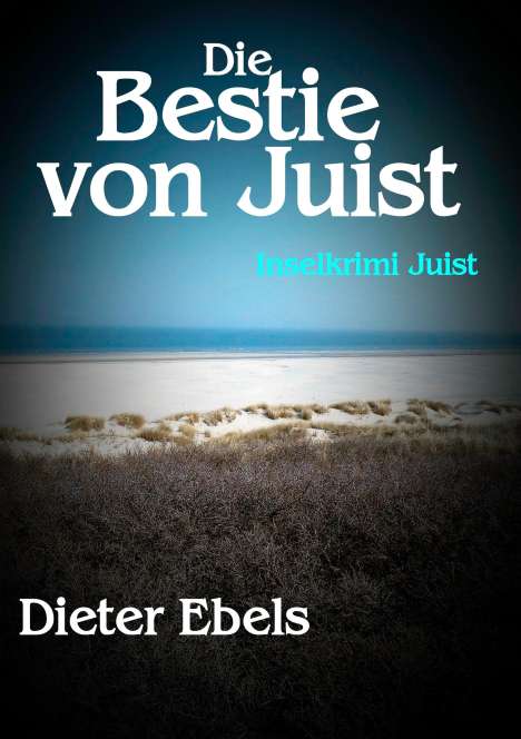Dieter Ebels: Die Bestie von Juist, Buch