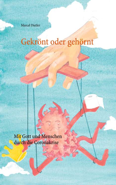 Marcel Dietler: Gekrönt oder gehörnt, Buch