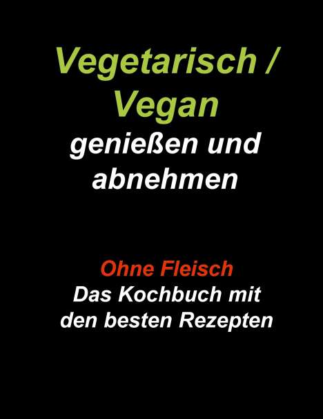 Gudrun Wiesenbach: Vegetarisch / Vegan genießen und abnehmen, Buch