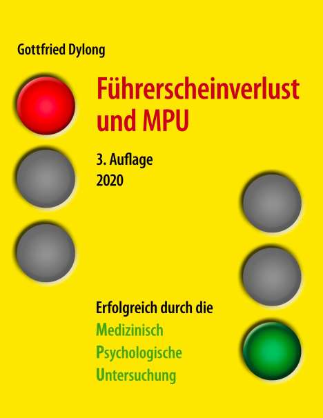 Gottfried Dylong: Führerscheinverlust und MPU (3. Auflage), Buch