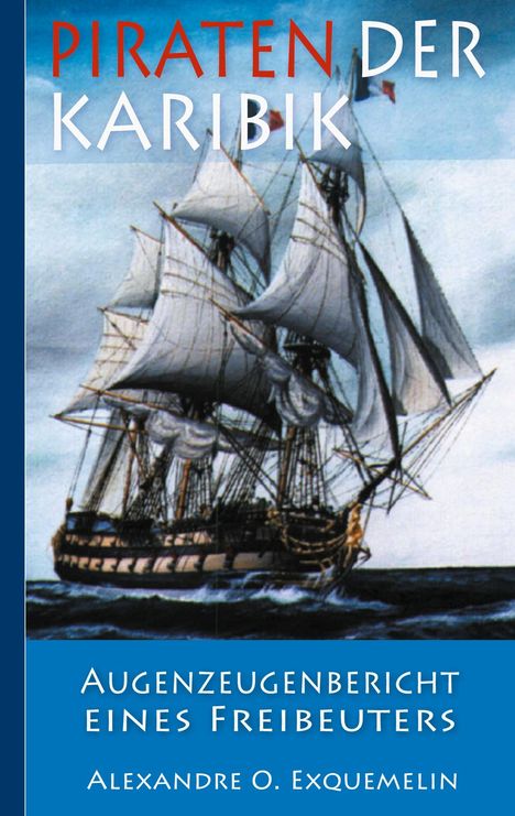 Alexandre Olivier Exquemelin: Piraten der Karibik, Buch