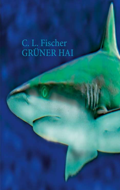 C. L. Fischer: Grüner Hai, Buch