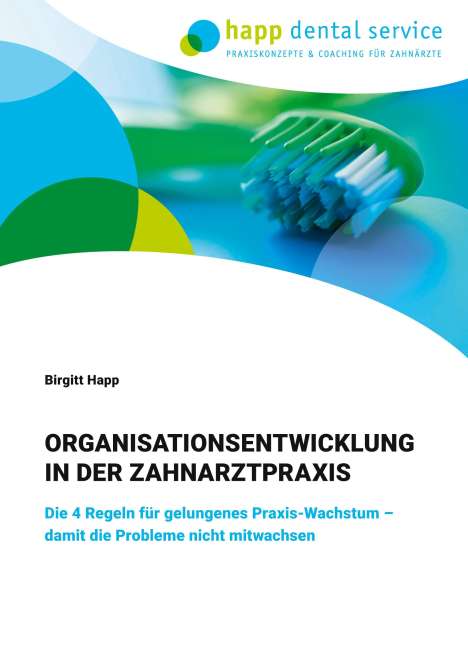 Birgitt Happ: Organisationsentwicklung in der Zahnarztpraxis, Buch