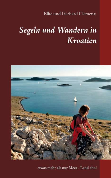 Elke Clemenz: Clemenz, E: Segeln und Wandern in Kroatien, Buch