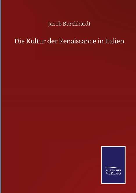 Jacob Burckhardt: Die Kultur der Renaissance in Italien, Buch