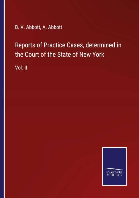 B. V. Abbott: Reports of Practice Cases, determined in the Court of the State of New York, Buch