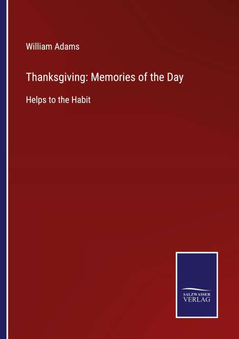 William Adams: Thanksgiving: Memories of the Day, Buch
