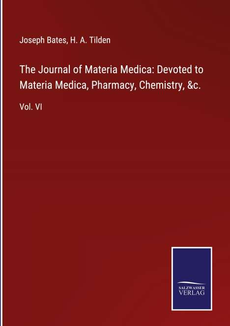 Joseph Bates: The Journal of Materia Medica: Devoted to Materia Medica, Pharmacy, Chemistry, &c., Buch