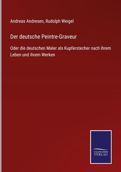 Andreas Andresen: Der deutsche Peintre-Graveur, Buch