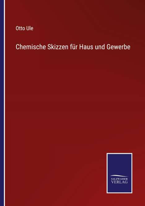 Otto Ule: Chemische Skizzen für Haus und Gewerbe, Buch