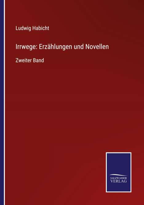 Ludwig Habicht: Irrwege: Erzählungen und Novellen, Buch