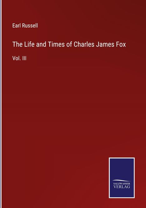 Earl Russell: The Life and Times of Charles James Fox, Buch