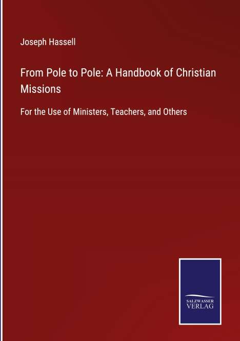 Joseph Hassell: From Pole to Pole: A Handbook of Christian Missions, Buch