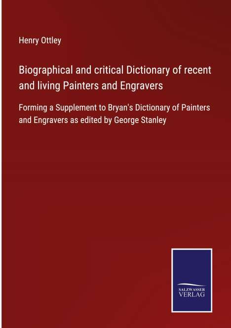 Henry Ottley: Biographical and critical Dictionary of recent and living Painters and Engravers, Buch