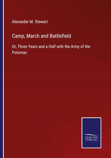 Alexander M. Stewart: Camp, March and Battlefield, Buch