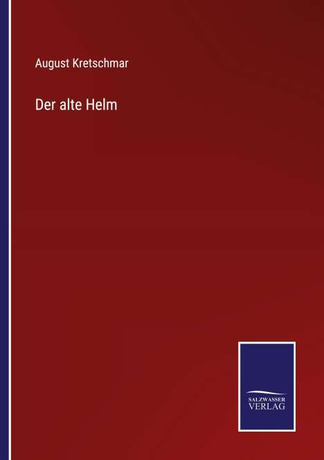 August Kretschmar: Der alte Helm, Buch