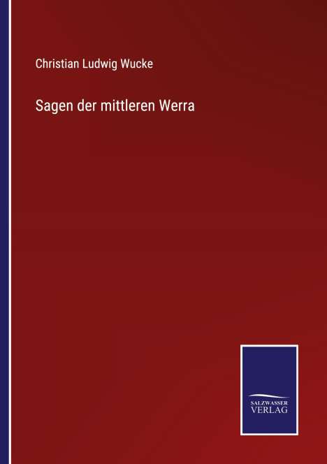 Christian Ludwig Wucke: Sagen der mittleren Werra, Buch