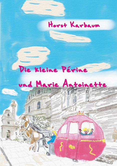 Horst Karbaum: Die kleine Périne und Marie Antoinette, Buch