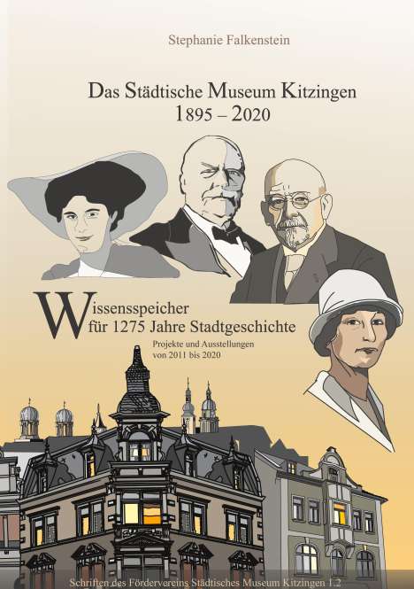 Stephanie Falkenstein: Das Städtische Museum Kitzingen 1895-2020, Projekte 2011-2020, Buch