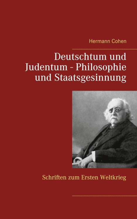 Hermann Cohen: Deutschtum und Judentum - Philosophie und Staatsgesinnung, Buch