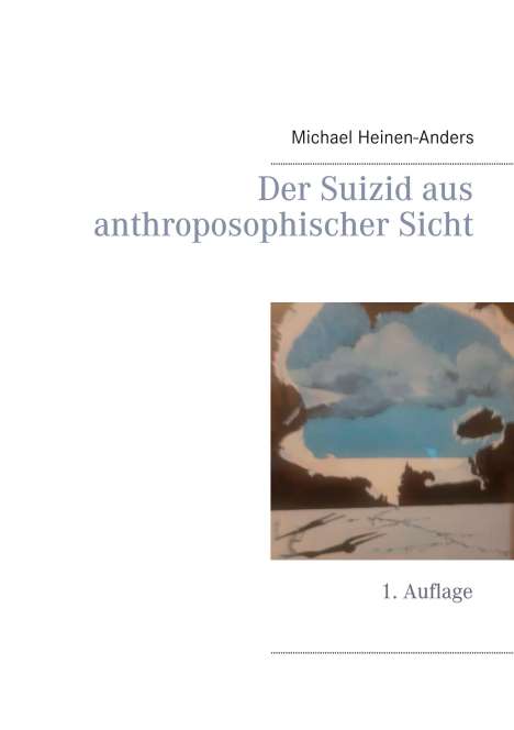 Michael Heinen-Anders: Der Suizid aus anthroposophischer Sicht, Buch