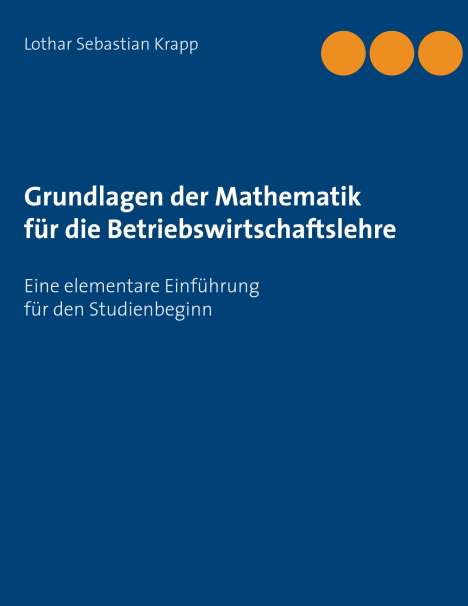 Lothar Sebastian Krapp: Grundlagen der Mathematik für die Betriebswirtschaftslehre, Buch